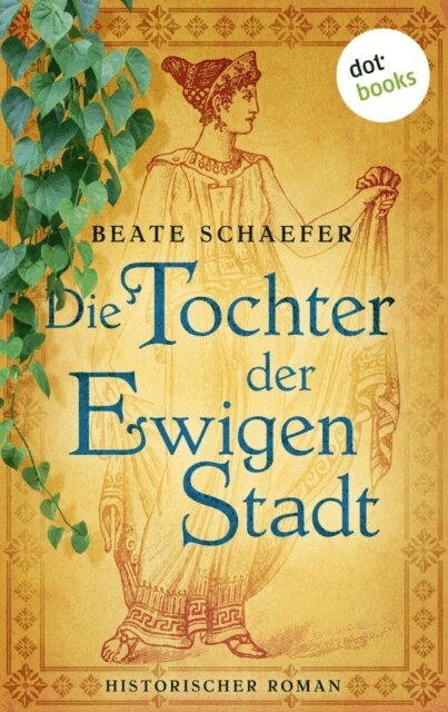 Beate Schaefer - Die Tochter der Ewigen Stadt, E-bok