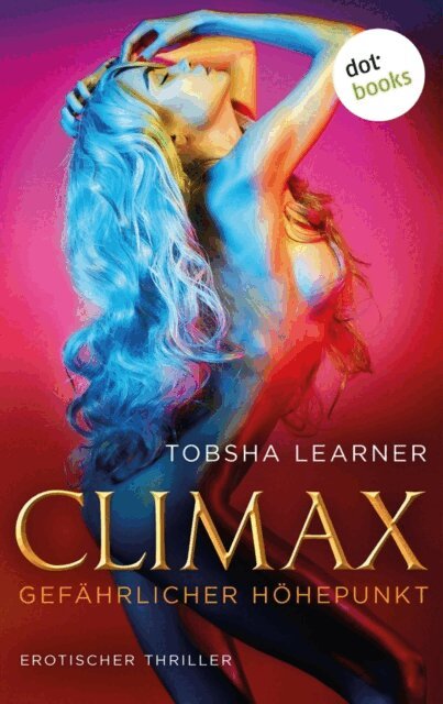Tobsha Learner - Climax. Gefährlicher Höhepunkt, E-bok