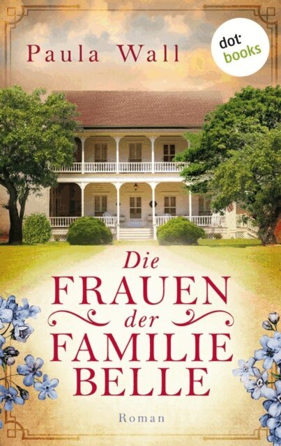 Paula Wall - Die Frauen der Familie Belle, E-bok
