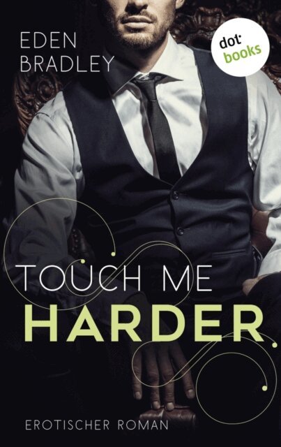 Eden Bradley - Touch me harder: Ein Dark-Pleasure-Roman - Band 4, E-bok