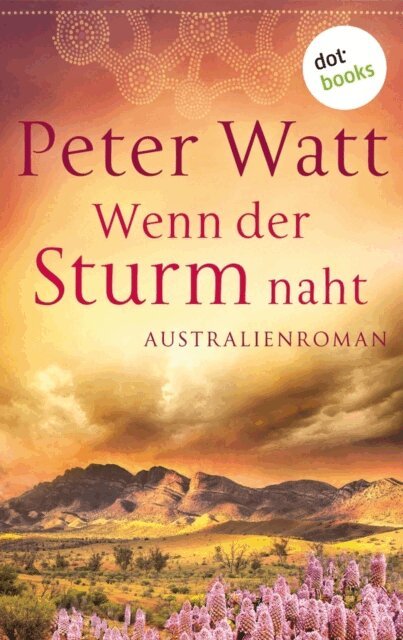 Peter Watt - Wenn der Sturm naht: Die groe Australien-Saga - Band 3, E-bok