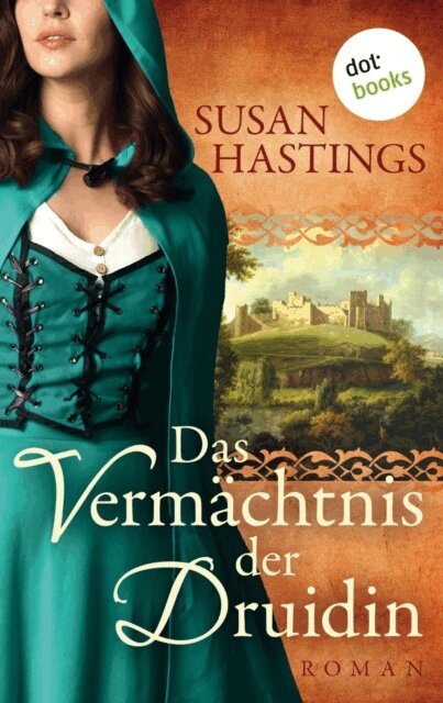 Susan Hastings - Das Vermachtnis der Druidin, E-bok