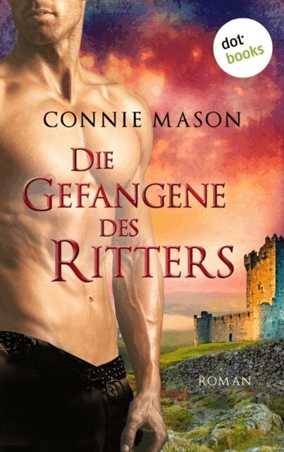 Connie Mason - Die Gefangene des Ritters, E-bok
