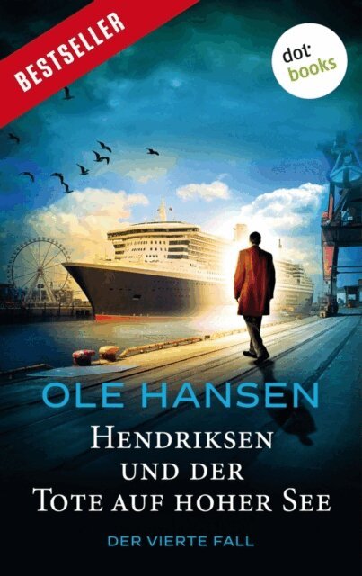 Ole Hansen - Hendriksen und der Tote auf hoher See: Der vierte Fall, E-bok