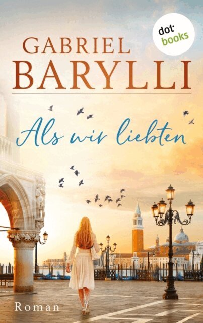 Gabriel Barylli - Als wir liebten, E-bok