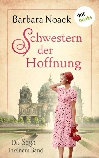 Barbara Noack - Schwestern der Hoffnung: Die Saga in einem Band, E-bok. Tillgänglighet: Lägg i varukorg