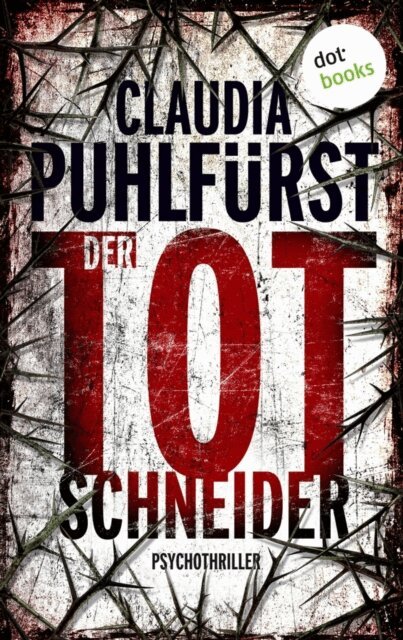 Claudia Puhlfurst - Der Totschneider, E-bok