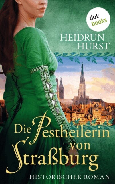Heidrun Hurst - Die Pestheilerin von Straburg, E-bok