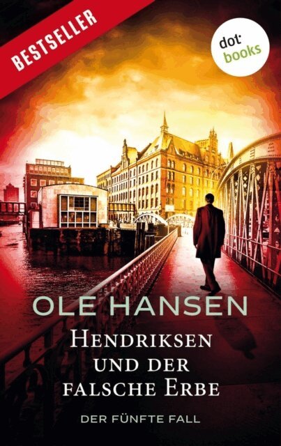 Ole Hansen - Hendriksen und der falsche Erbe: Der fünfte Fall, E-bok