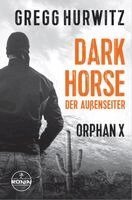 Gregg Hurwitz - Dark Horse. Der Außenseiter. Ein Orphan X Thriller, Häftad