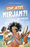 Susanne Ospelkaus - Echt jetzt, Mirjam?! Die Rebellin, Häftad