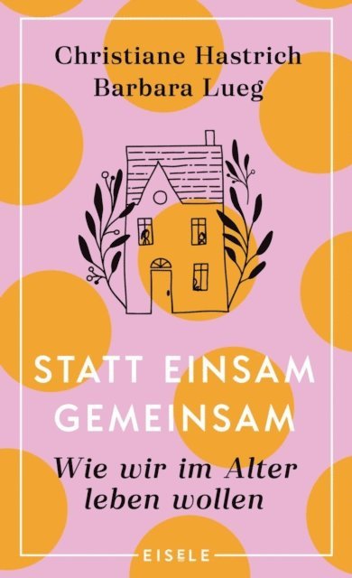 Barbara Lueg, Christiane Hastrich - Statt einsam gemeinsam, E-bok