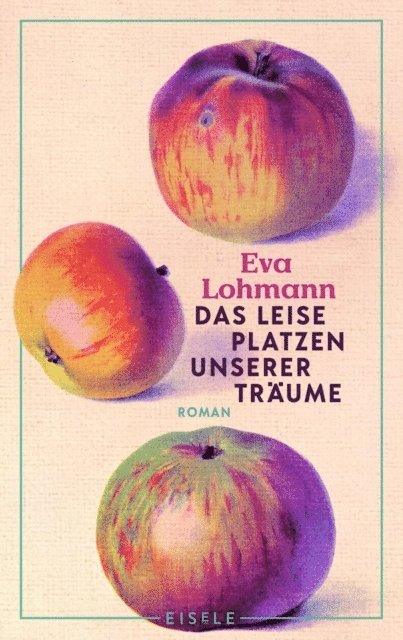 Eva Lohmann - Das leise Platzen unserer Träume, E-bok