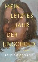 Daisy Alpert Florin - Mein letztes Jahr der Unschuld, Inbunden