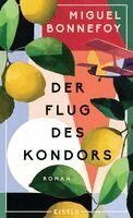 Miguel Bonnefoy - Der Flug des Kondors, Inbunden