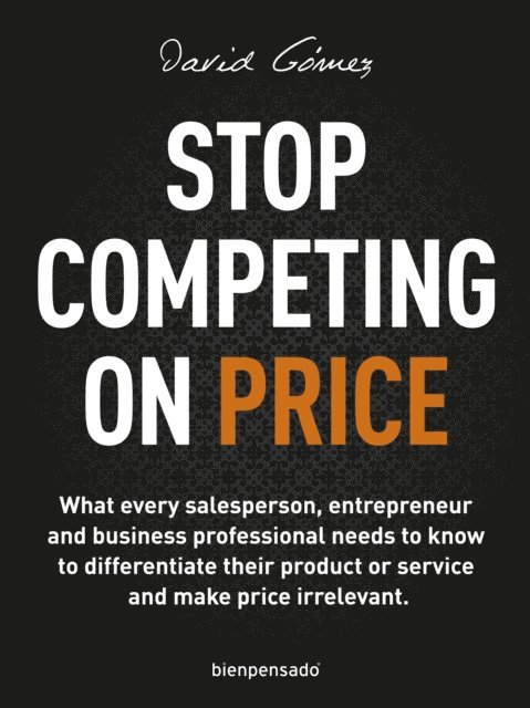 David Gomez - Stop Competing on Price, E-bok