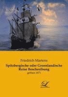 Friedrich Martens - Spitzbergische oder Groenlandische Reise Beschreibung, Häftad