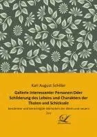 Karl August Schiller - Gallerie interessanter Personen:Oder Schilderung des Lebens und Charakters der Thaten und Schicksale, Häftad. Tillgänglighet: Lägg i varukorg