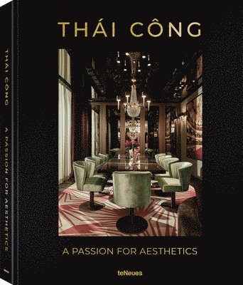 Thai Cong - A Passion for Aesthetics av Ute Laatz