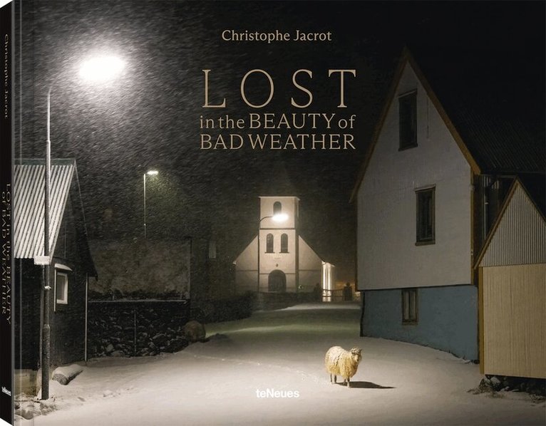 Christophe Jacrot - Lost in the Beauty of Bad Weather, Inbunden. Tillgänglighet: Lägg i varukorg