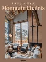 Agata Toromanoff, Pierre Toromanoff - Living in Style Mountain Chalets (DE), Inbunden