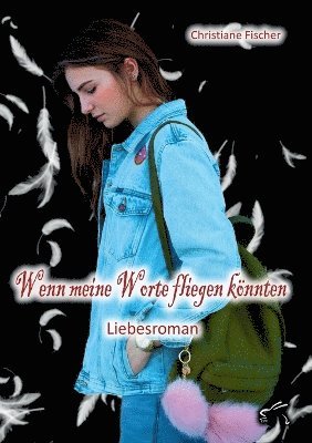 Christiane Fischer - Wenn meine Worte fliegen könnten, Häftad