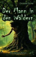 Christiane Fischer - Mann in den Wäldern, Häftad