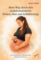 Allison Muhl - Mein Weg durch den Gestationsdiabetes, Häftad