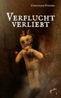 Christiane Fischer - Verflucht verliebt, Häftad