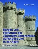 Michael Losse - Burgen und Festungen des Johanniter-Ritterordens auf Rhodos und in der Ägäis (Griechenland 1307-1522), Inbunden. Tillgänglighet: Lägg i varukorg