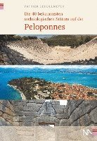 Patrick Schollmeyer - Die 40 bekanntesten archäologischen Stätten auf der Peloponnes, Häftad