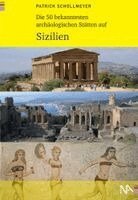 Patrick Schollmeyer - Die 50 bekanntesten archäologischen Stätten auf Sizilien, Häftad