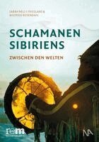Sarah Nelly Friedland, Wilfried Rosendahl - Schamanen Sibiriens, Inbunden