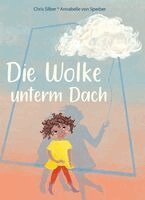 Chris Silber - Die Wolke unterm Dach, Inbunden