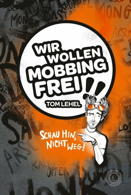 Tom Lehel - Wir wollen Mobbingfrei! Schau hin, nicht weg!, E-bok