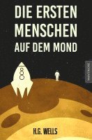 H. G. Wells - Die ersten Menschen auf dem Mond, Häftad