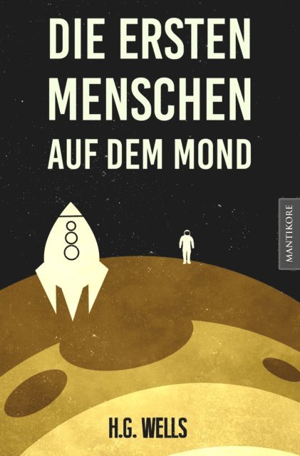 H.G. Wells - Die ersten Menschen auf dem Mond, E-bok