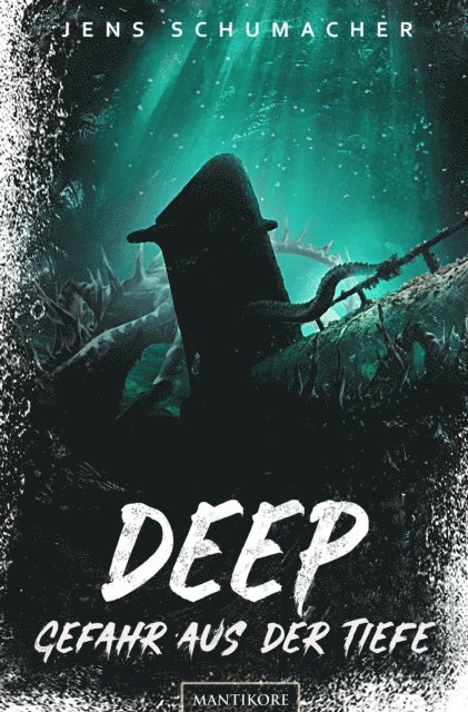 Jens Schumacher - Deep - Gefahr aus der Tiefe, E-bok