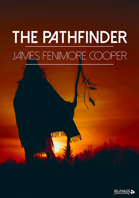 James Fenimore Cooper - Pathfinder, E-bok