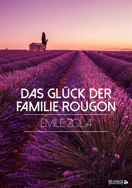 Emile Zola - Das Glück der Familie Rougon, E-bok