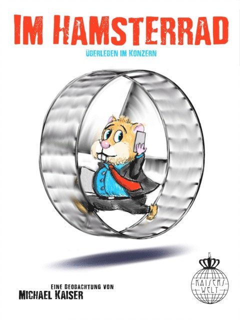 Michael Kaiser - Im Hamsterrad, E-bok