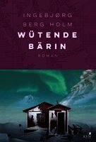 Ingebjørg Berg Holm - Wütende Bärin, Häftad