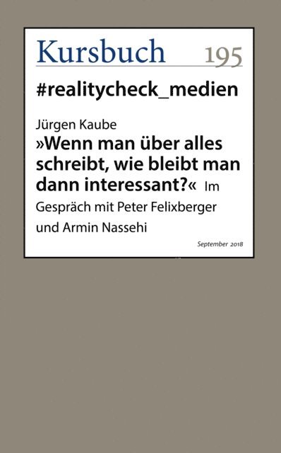 Jurgen Kaube - "Wenn man über alles schreibt, wie bleibt man dann interessant?", E-bok