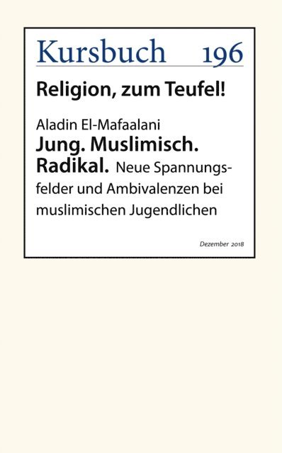 Aladin El-Mafaalani - Jung. Muslimisch. Radikal., E-bok