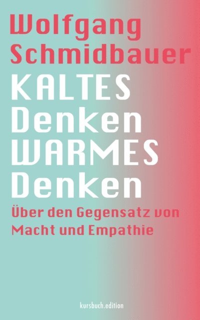 Wolfgang Schmidbauer - KALTES Denken, WARMES Denken, E-bok