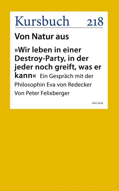 Eva von Redecker - »Wir leben in einer Destroy-Party, in der jeder noch greift, was er kann«, E-bok