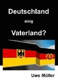 Deutschland einig Vaterland?