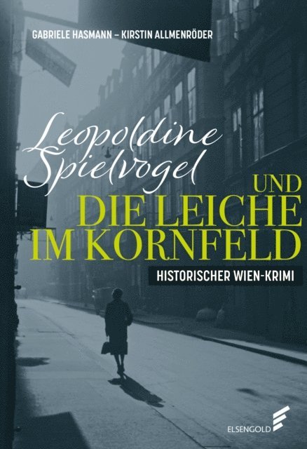 Gabriele Hasmann, Kirstin Allmenroder - Leopoldine Spielvogel und die Leiche im Kornfeld, E-bok
