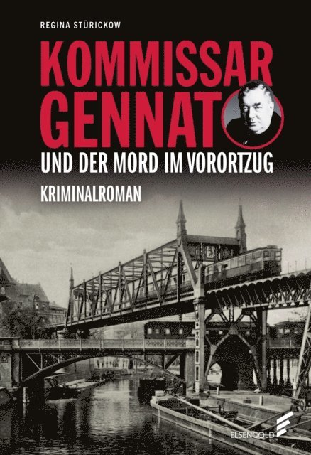 Regina Sturickow - Kommissar Gennat und der Mord im Vorortzug, E-bok