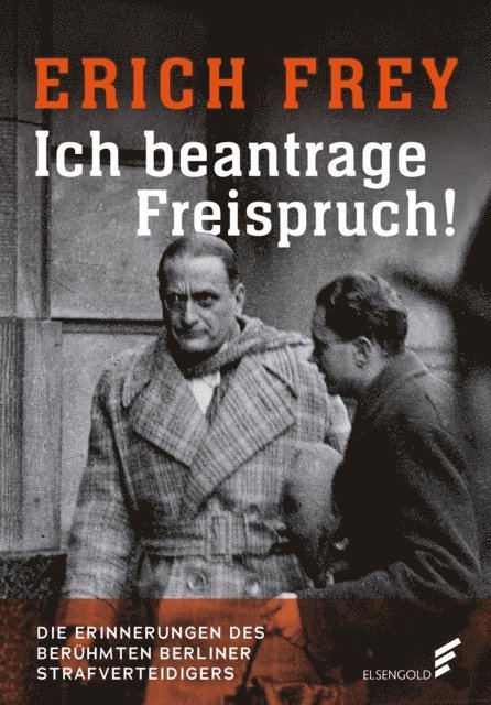 Erich Frey - Ich beantrage Freispruch!, E-bok